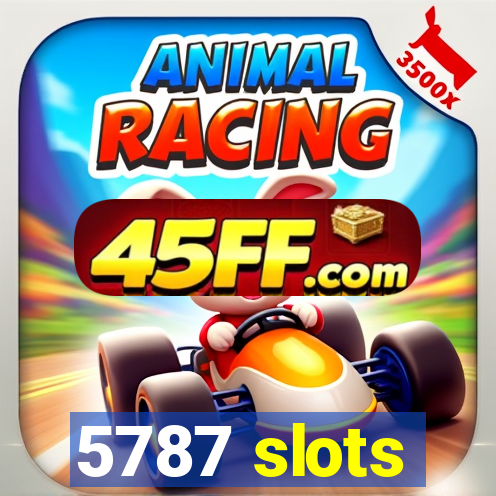 5787 slots